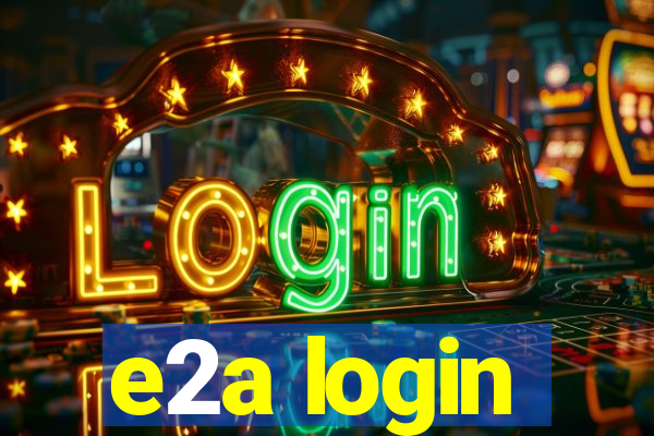 e2a login